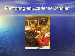 Mentoring an Academic Scholar
 