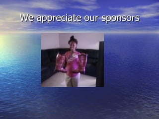 We appreciate our sponsors
 