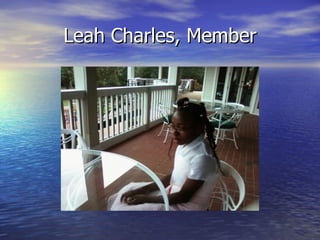 Leah Charles, Member
 