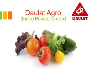 Daulat Agro
(India) Private Limited
 