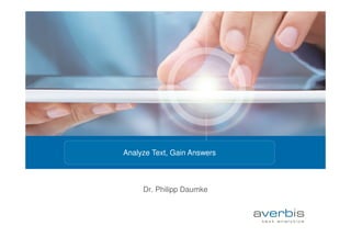 Dr. Philipp Daumke
Analyze Text, Gain Answers
 