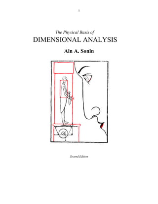 1

The Physical Basis of

DIMENSIONAL ANALYSIS
Ain A. Sonin

Second Edition

 