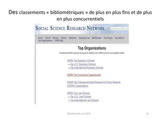 Des classements « bibliométriques » de plus en plus fins et de plus
en plus concurrentiels
@cottinstef, juin 2015 16
 