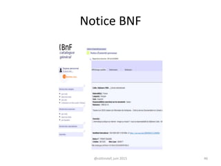 Notice BNF
@cottinstef, juin 2015 46
 