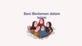 Seni berteman dalam islam | PPTX