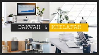 DAKWAH & KHILAFAH
 