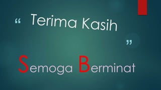 “

”

Semoga Berminat

 