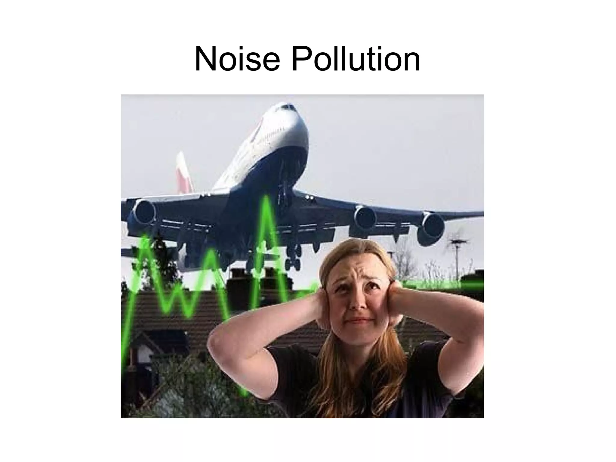 Noise Pollution
 