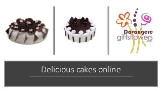 Delicious cakes online
 
