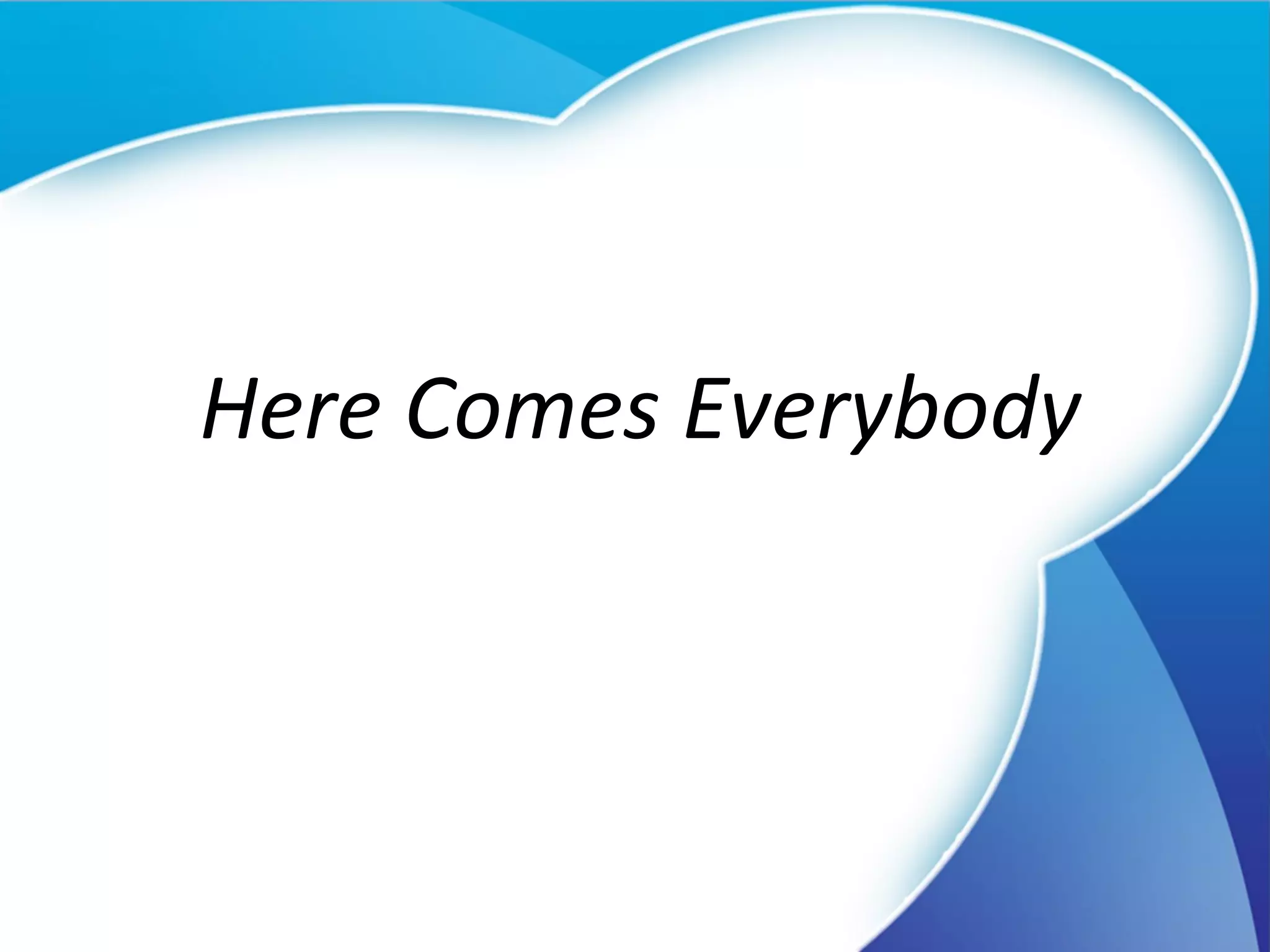 Here Comes Everybody 