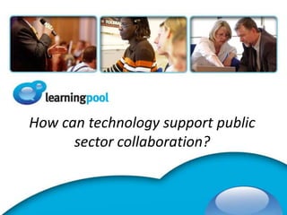 How can technology support public sector collaboration? 