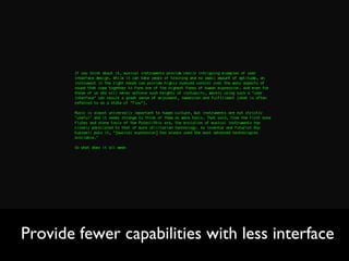 Provide fewer capabilities with less interface
