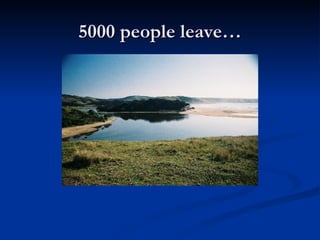 5000 people leave… 