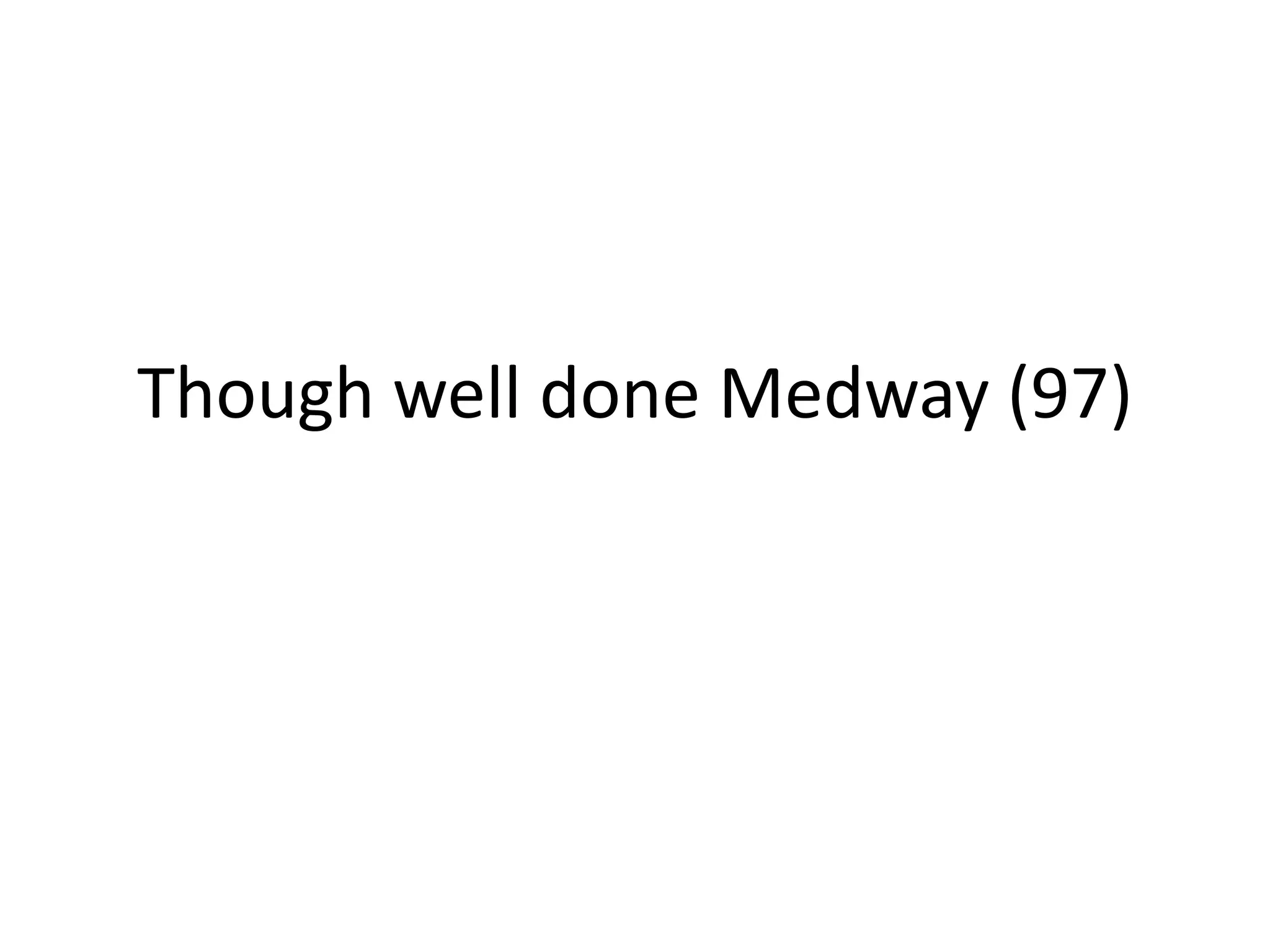 Though well done Medway (97)