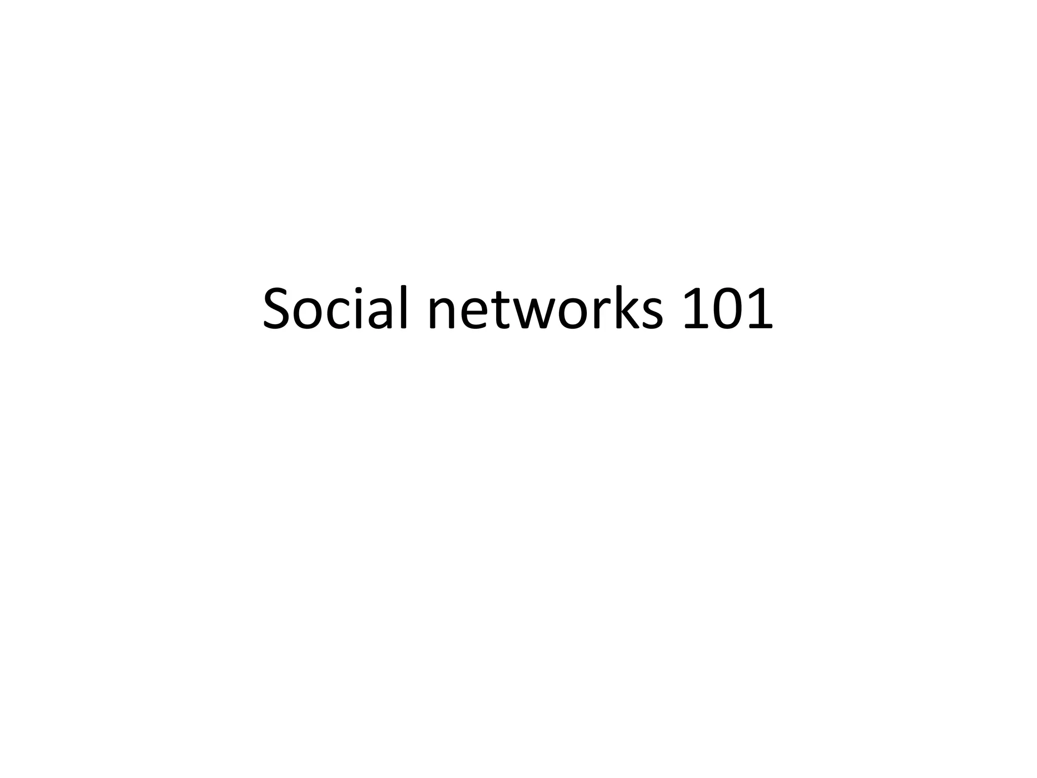 Social networks 101