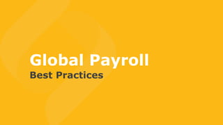 Global Payroll
Best Practices
 