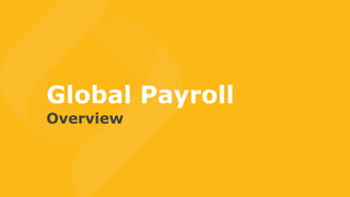 Global Payroll
Overview
 