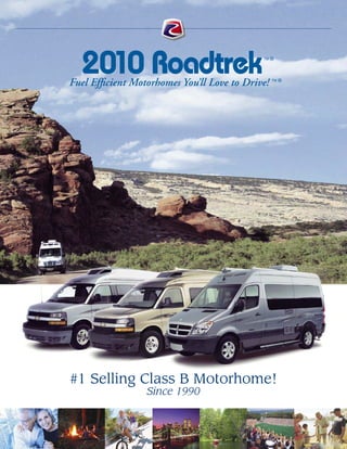 2010
Fuel Efﬁcient Motorhomes You’ll Love to Drive!




#1 Selling Class B Motorhome!
                 Since 1990

#1 Selling Class B Motorhome!
                 Since 1990
 