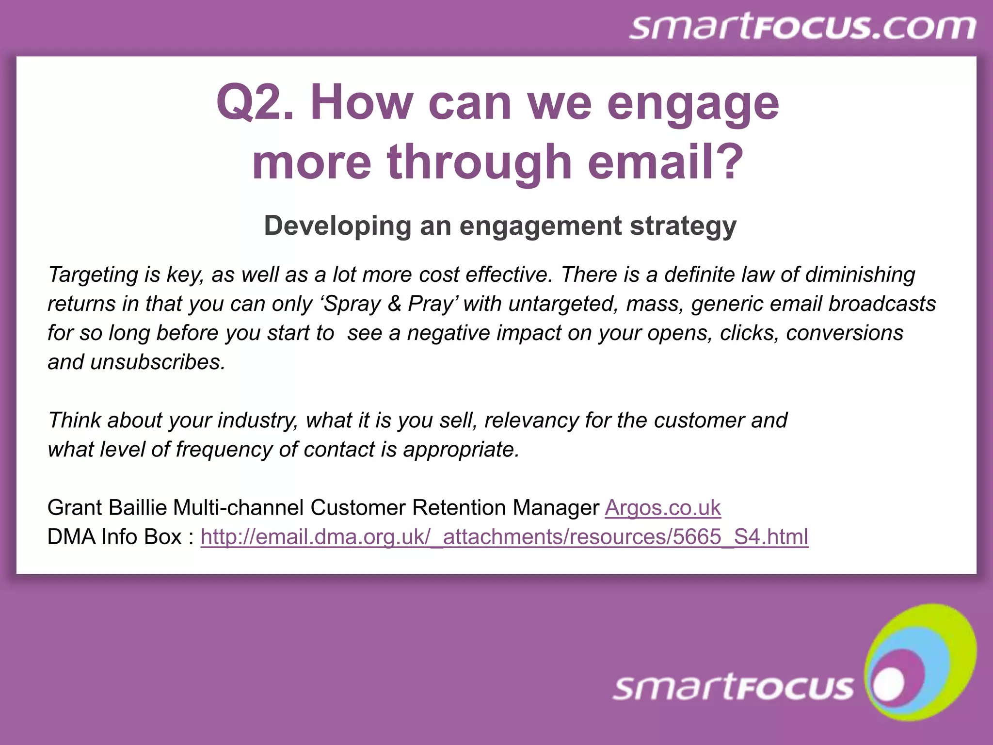 Define standard email tracking codes in GA – example:Name: &utm_campaign=SBI210809CSource: &utm_source=ES_BI_EmailMedium: &utm_medium=EmailContent: &utm_content=SBIT210809C_ImageTip: Use  Advanced Segments, conversion goals andbounce rate in Google Analytics to assess email effectivenessAdding codes automatic within SMART Marketer eChannel