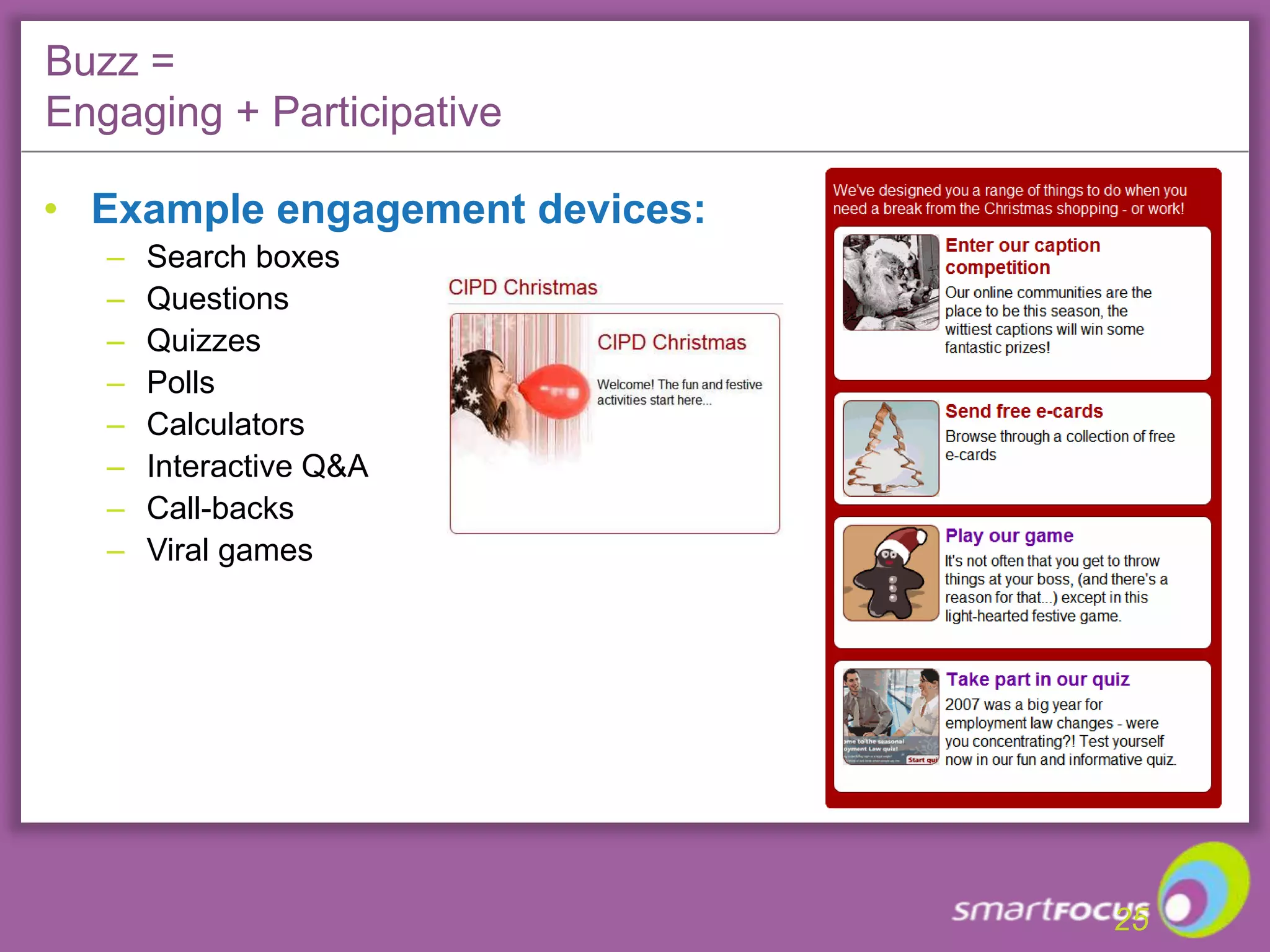 Q3. What will make our email campaign more engaging?What should you try to build into every campaign?