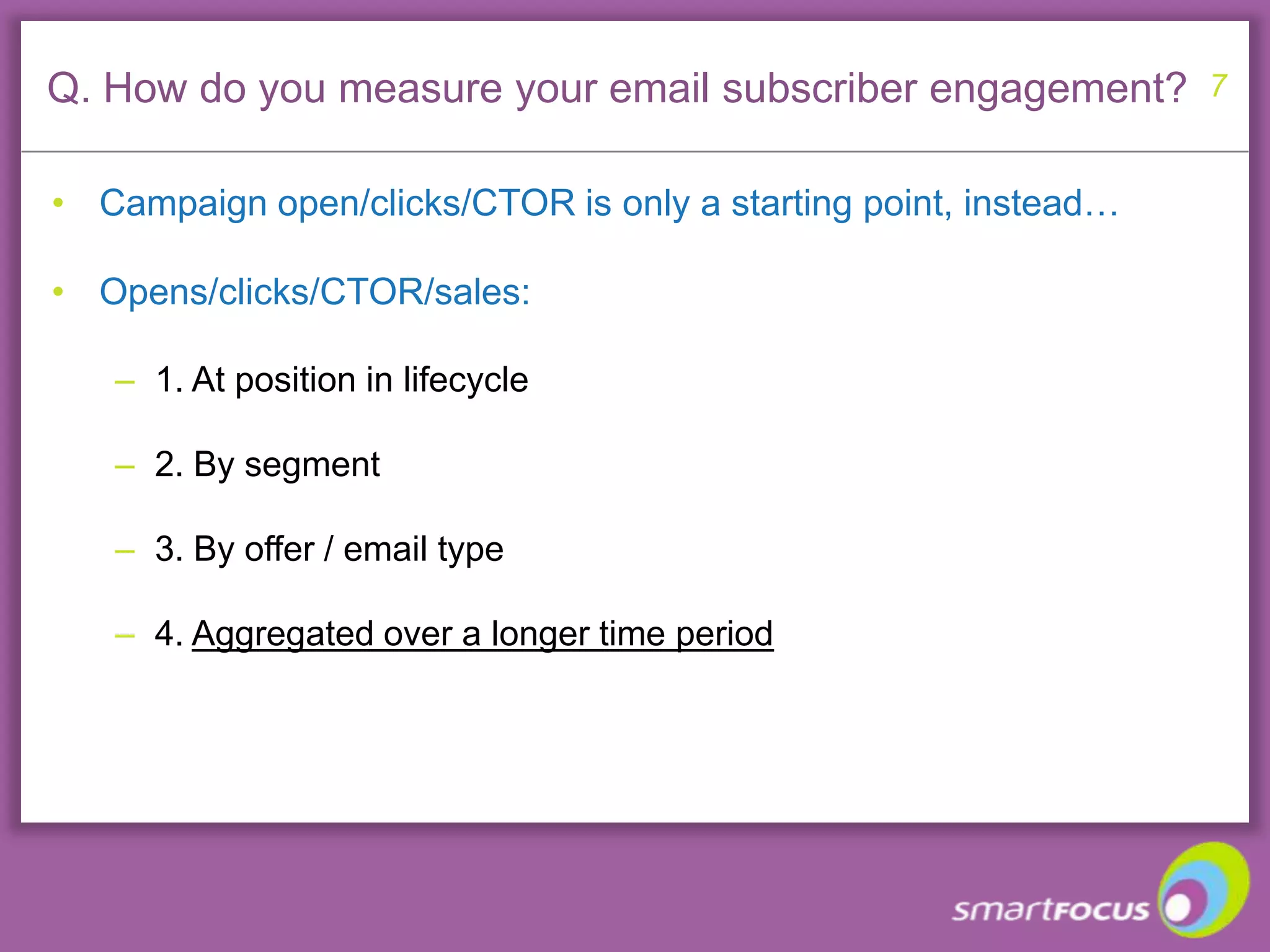 AgendaQ. How engaged are our email subscribers?Suggestions for measuring and goal-setting for engagementQ. How can we increase relevance?Recommendations on email engagement strategyQ. What will make our campaign more engaging?5 ingredients of an engaging campaignQ. How can we make our email templates more effective?Practical tips for an engaging templateQ. How can we integrate email and social media?Examples of email and social media integration
