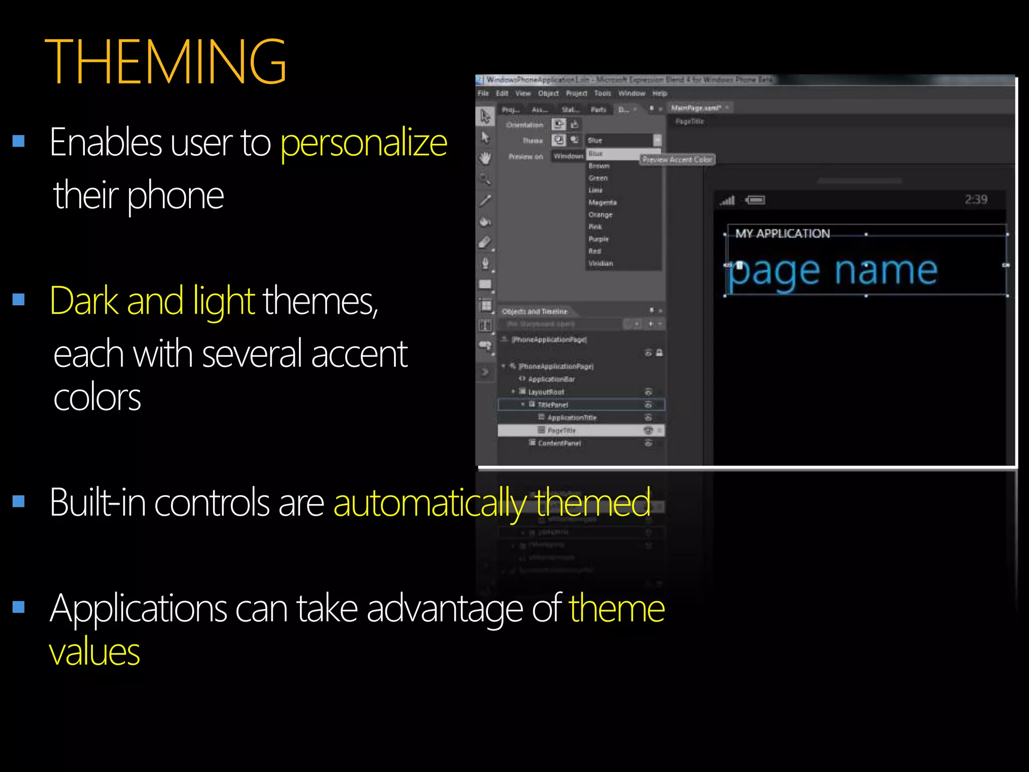                   personalize


 Dark and light




                     automatically themed

                                   theme
    values
 