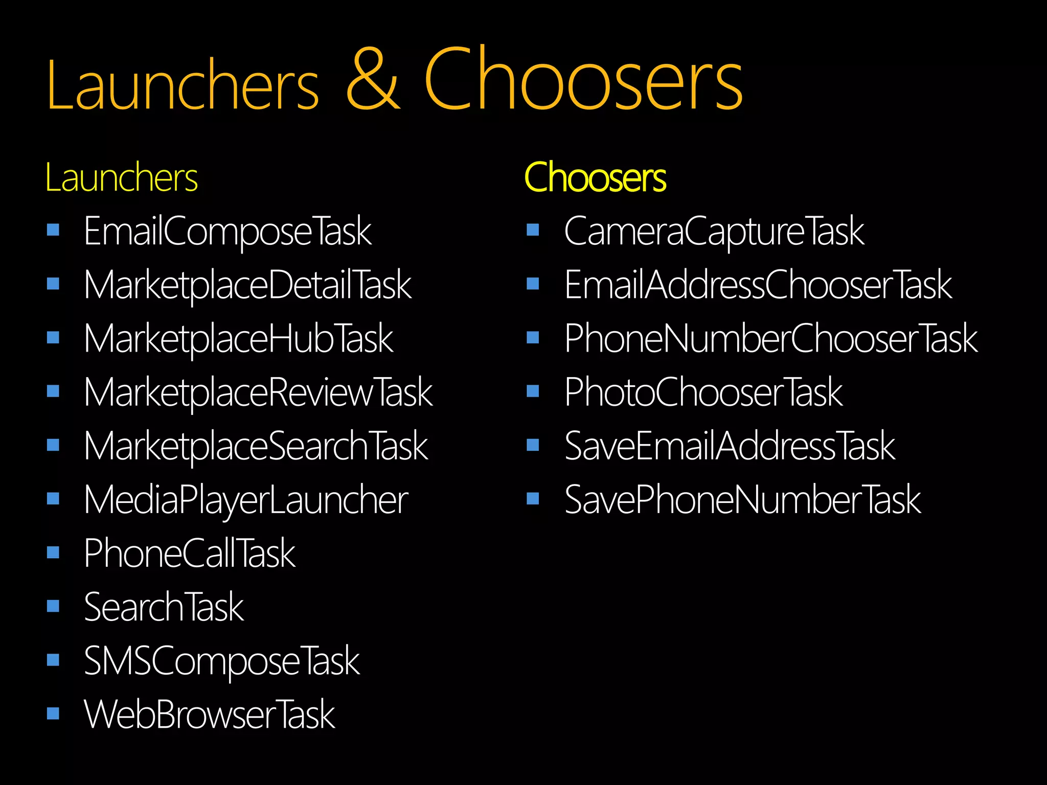 Launchers   Choosers
           
           
           
           
           
           




 