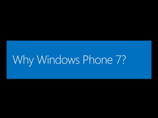Why Windows Phone 7?
 