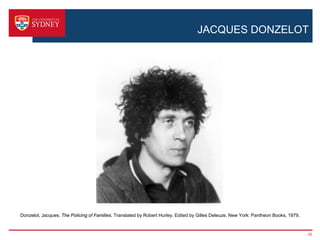 JACQUES DONZELOT




Donzelot, Jacques. The Policing of Families. Translated by Robert Hurley. Edited by Gilles Deleuze. New York: Pantheon Books, 1979.



                                                                                                                                      10
 