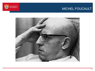MICHEL FOUCAULT




              13
 