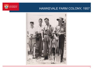 HAWKEVALE FARM COLONY, 1957




                              4
 
