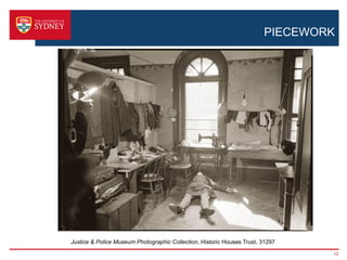 PIECEWORK




Justice & Police Museum Photographic Collection, Historic Houses Trust, 31297

                                                                                13
 