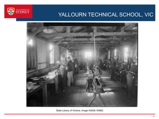 YALLOURN TECHNICAL SCHOOL, VIC




State Library of Victoria, Image H2009.18/862

                                                21
 
