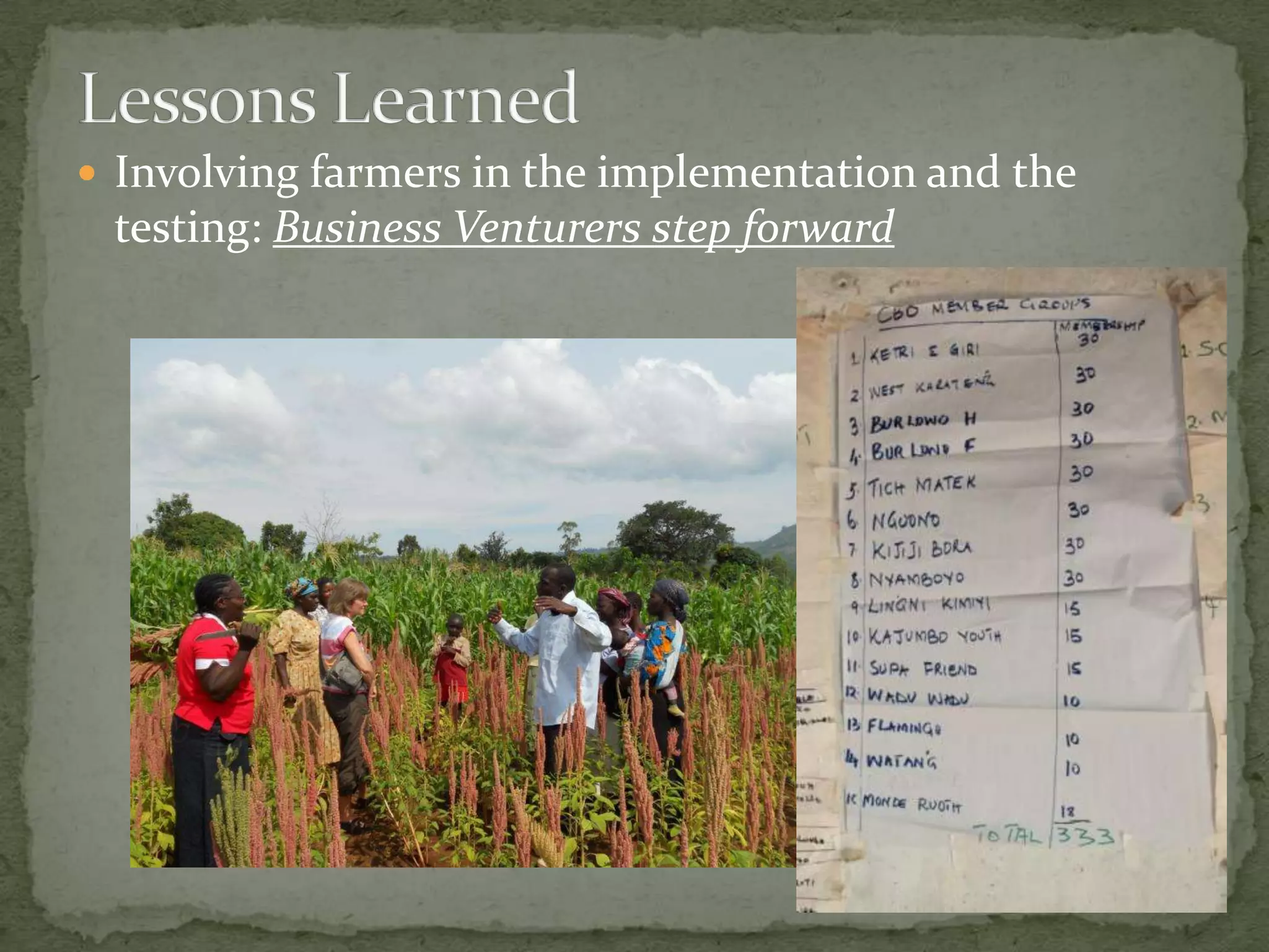  Involving farmers in the implementation and the
 testing: Business Venturers step forward
 