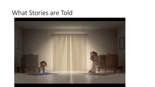 What Stories are Told
 