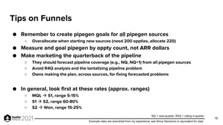 Tips on Funnels
● Remember to create pipegen goals for all pipegen sources
○ Overallocate when starting new sources (need ...