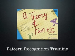 Pattern Recognition Training

 