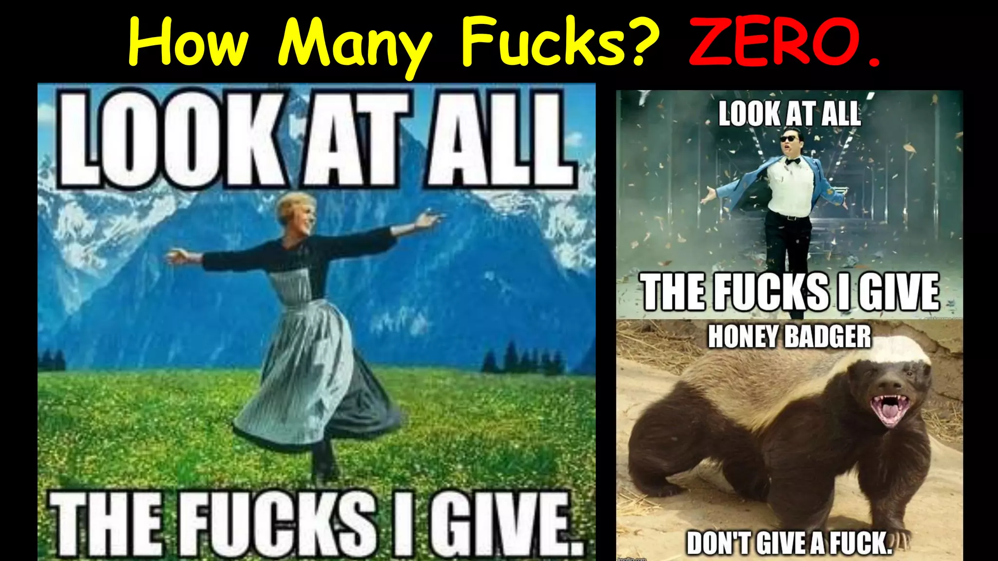 How Many Fucks? ZERO.
 