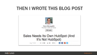 #INBOUND14 
THEN I WROTE THIS BLOG POST 
(general blank slide) 
 