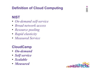 Cloud Computing is OSSM (“Awesome”)

•    On-demand (not the same as Self service)
•    Self service
•    Scalable (up & d...