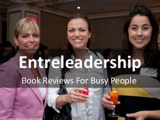 Entreleadership
Book Reviews For Busy People
cc: RandstadCanada - https://www.flickr.com/photos/78798380@N06
 