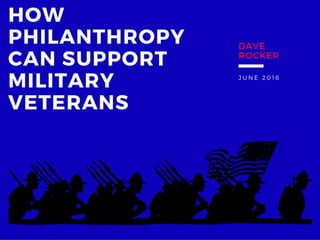 Dave Rocker: How Philanthropy Can Support Military Veterans