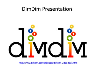 DimDim Presentation http://www.dimdim.com/products/dimdim-video-tour.html   