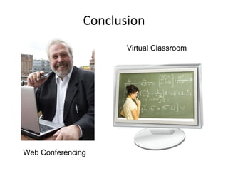 Conclusion Virtual Classroom Web Conferencing 