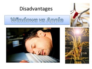 Disadvantages 