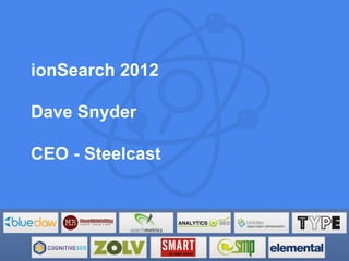 ionSearch 2012

Dave Snyder

CEO - Steelcast
 