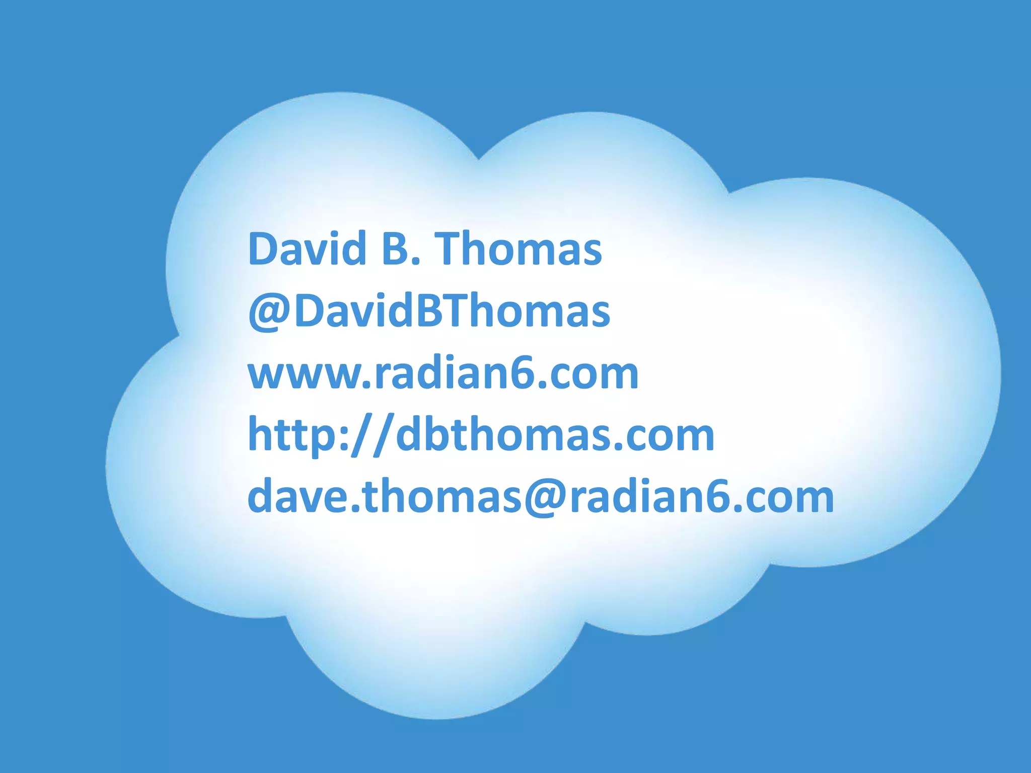David B. Thomas
                @DavidBThomas
                www.radian6.com
                http://dbthomas.com
                dave.thomas@radian6.com



@DavidBThomas                     #RaganSocMed
 
