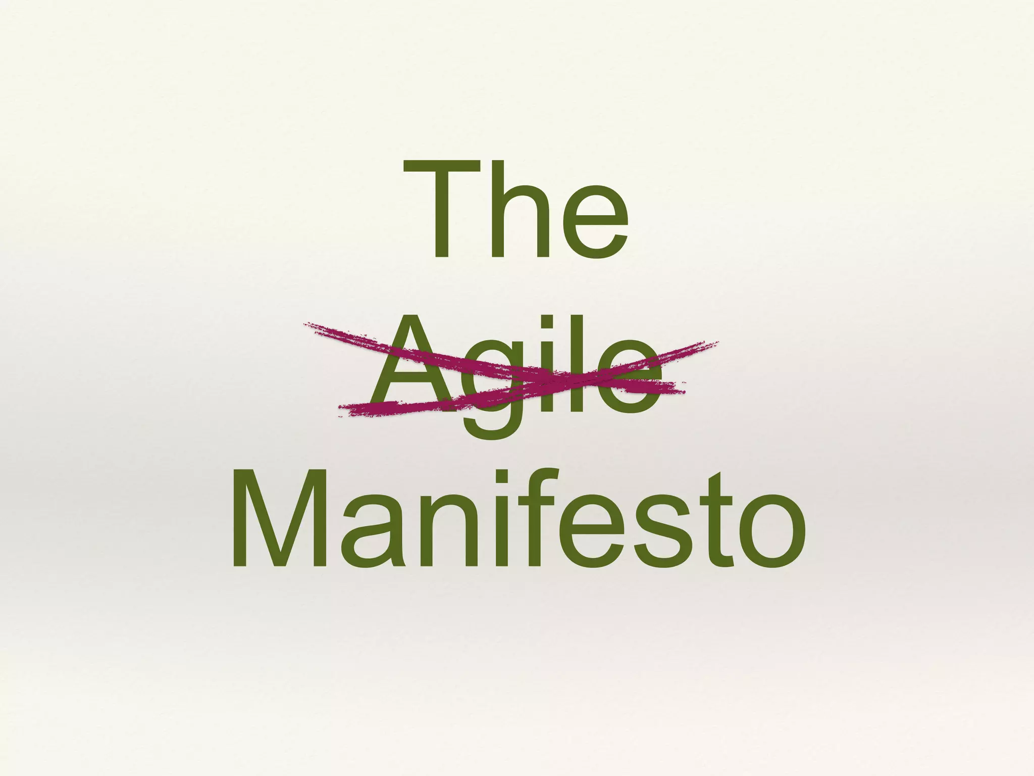 The
Agile
Manifesto
 