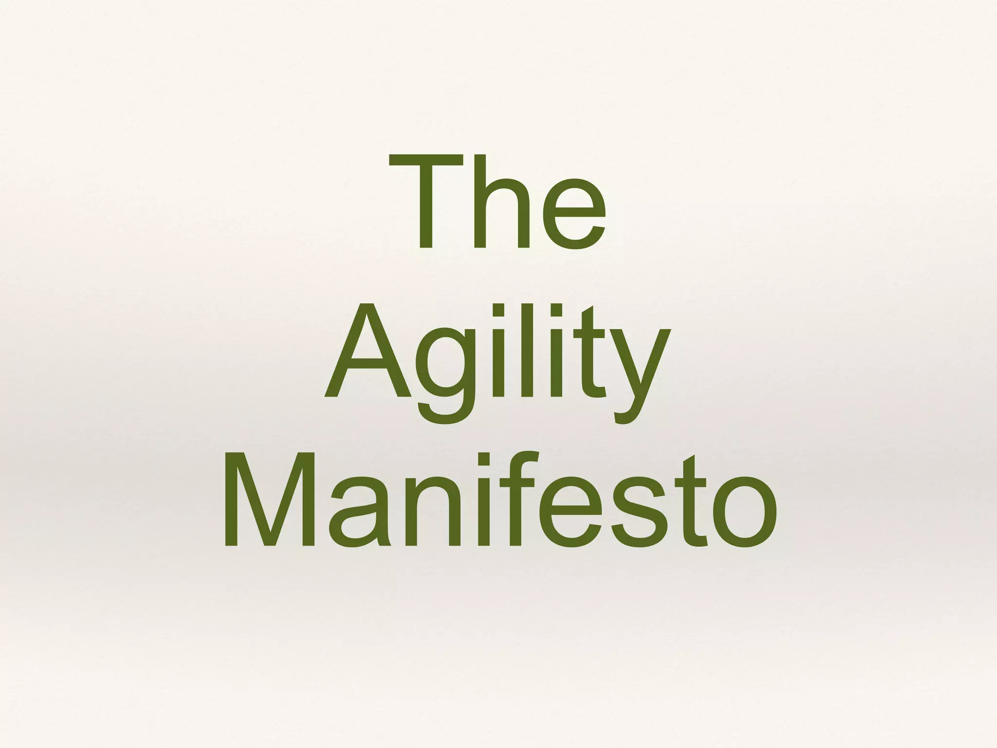 The
Agility
Manifesto
 