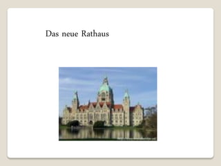 Das neue Rathaus
 